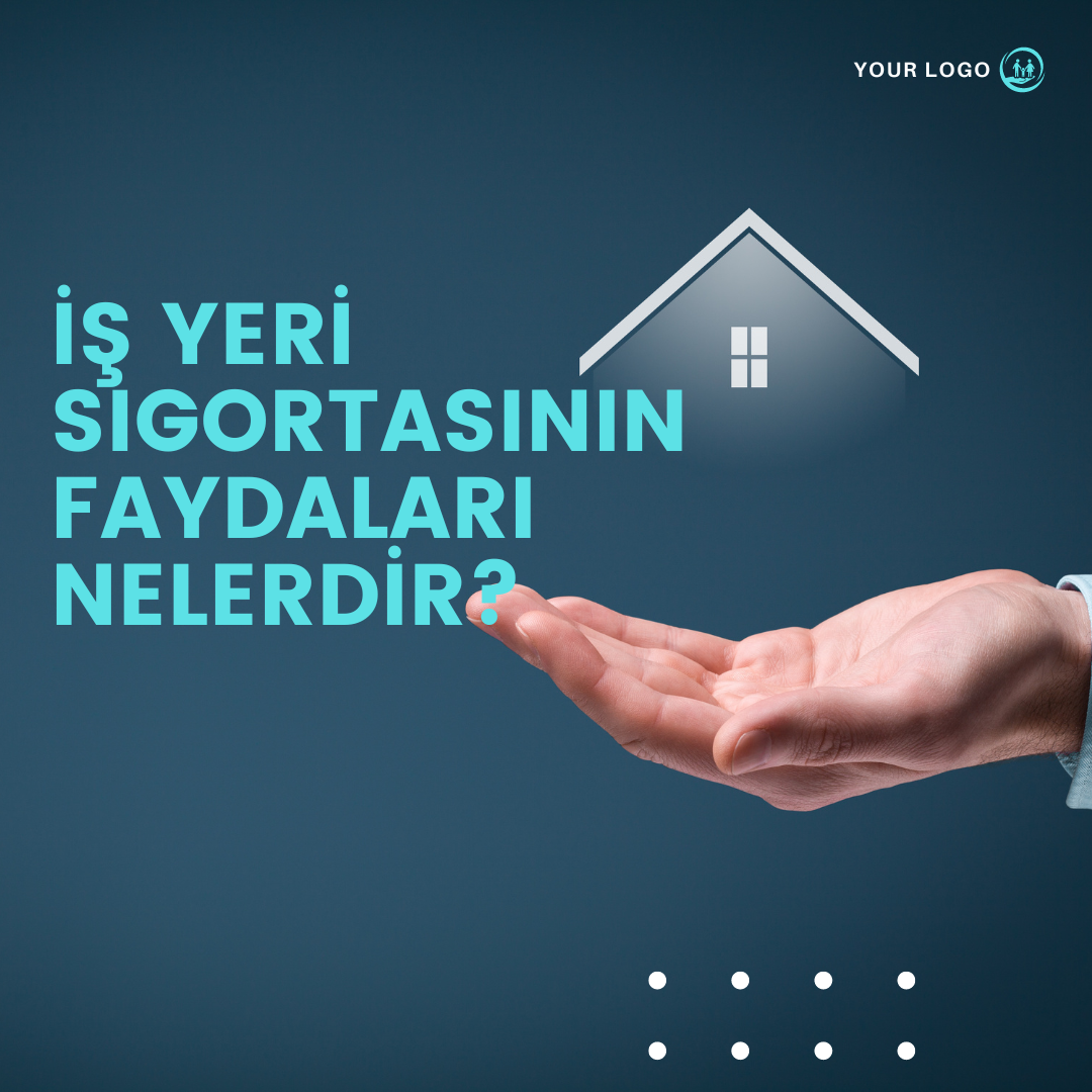 İş Yeri Sigortasının Faydaları